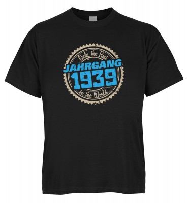 Only the Best in the World Jahrgang 1939 T-Shirt Bio-Baumwolle