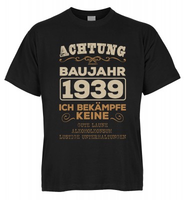 Achtung Baujahr 1939 Ich bekämpfe keine gute Laune, Alkoholkonsum T-Shirt Bio-Baumwolle