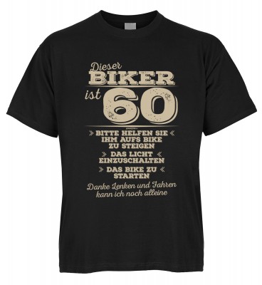 Dieser Biker ist 60 Bitte helfen Sie ihm aufs Bike zu steigen Das Licht einzuschalten T-Shirt Bio-Ba
