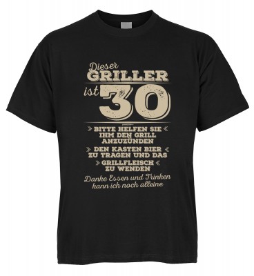 Dieser Griller ist 30 Bitte helfen Sie ihm den Grill anzuzünden Den Kasten Bier zu tragen T-Shirt Bi