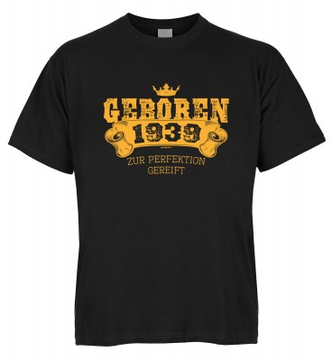 Geboren 1939 zur Perfektion gereift T-Shirt Bio-Baumwolle