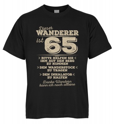 Dieser Wanderer ist 65 Bitte helfen Sie ihm auf den Berg zu kommen Den Wanderstoch zu tragen T-Shirt