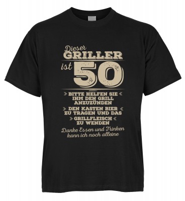 Dieser Griller ist 50 Bitte helfen Sie ihm den Grill anzuzünden Den Kasten Bier zu tragen T-Shirt Bi