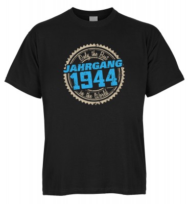 Only the Best in the World Jahrgang 1944 T-Shirt Bio-Baumwolle