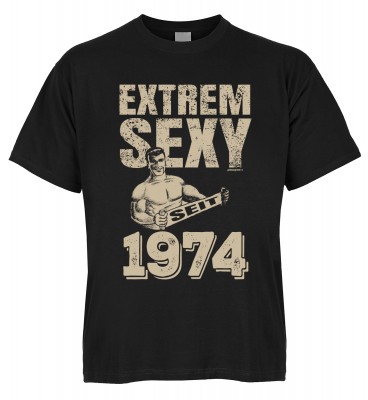 Extrem Sexy seit 1974 T-Shirt Bio-Baumwolle