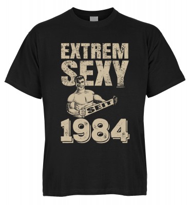 Extrem Sexy seit 1984 T-Shirt Bio-Baumwolle
