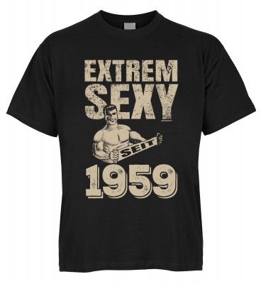 Extrem Sexy seit 1959 T-Shirt Bio-Baumwolle