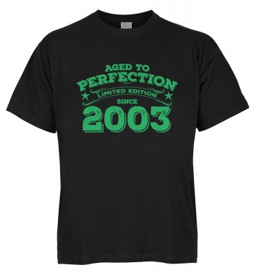 Aged to perfection Limited Edition since 2003 T-Shirt Bio-Baumwolle