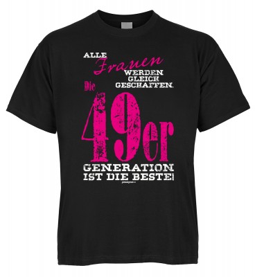 Alle Frauen werden gleich geschaffen. Die 49er Generation ist die Beste T-Shirt Bio-Baumwolle