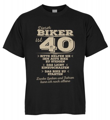 Dieser Biker ist 40 Bitte helfen Sie ihm aufs Bike zu steigen Das Licht einzuschalten T-Shirt Bio-Ba