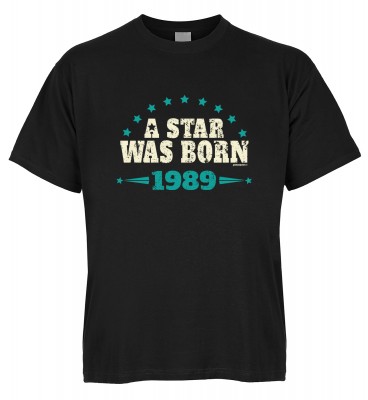 A Star was born 1989 T-Shirt Bio-Baumwolle