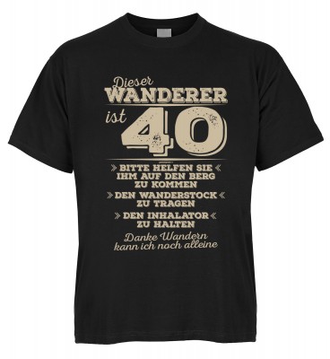 Dieser Wanderer ist 40 Bitte helfen Sie ihm auf den Berg zu kommen Den Wanderstoch zu tragen T-Shirt