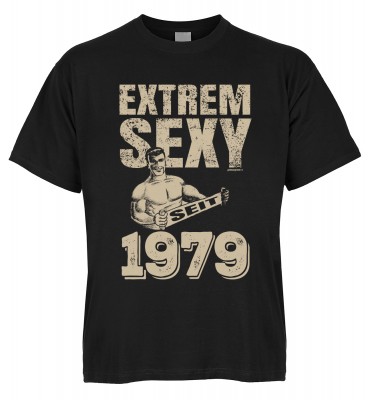 Extrem Sexy seit 1979 T-Shirt Bio-Baumwolle