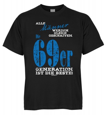 Alle Männer werden gleich geschaffen. Die 69er Generation ist die Beste T-Shirt Bio-Baumwolle