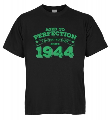 Aged to perfection Limited Edition since 1944 T-Shirt Bio-Baumwolle
