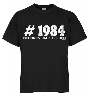 #1984 Geboren um zu leben T-Shirt Bio-Baumwolle