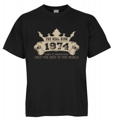 The Real King 1974 aged to perfection Only the best in the world T-Shirt Bio-Baumwolle