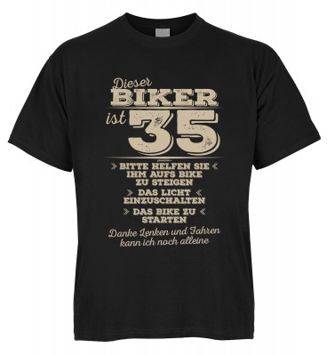 Dieser Biker ist 35 Bitte helfen Sie ihm aufs Bike zu steigen Das Licht einzuschalten T-Shirt Bio-Ba