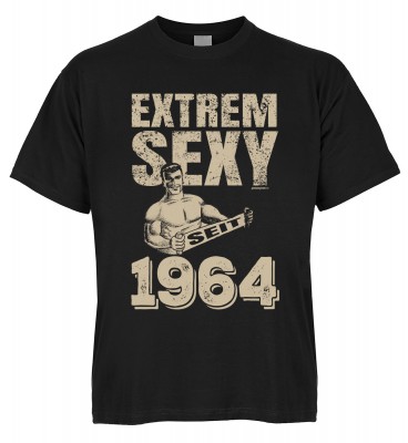 Extrem Sexy seit 1964 T-Shirt Bio-Baumwolle