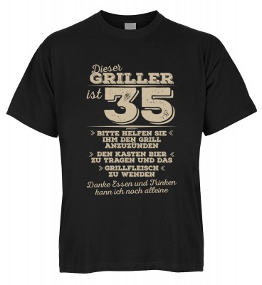 Dieser Griller ist 35 Bitte helfen Sie ihm den Grill anzuzünden Den Kasten Bier zu tragen T-Shirt Bi
